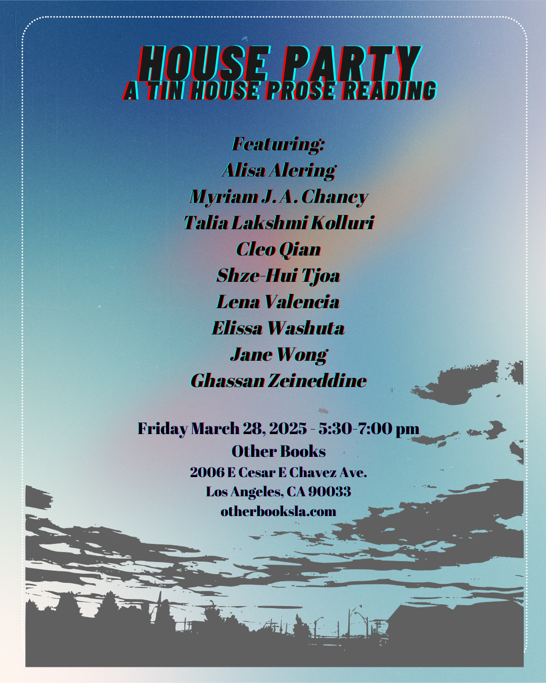 Flyer for House Party, a Tin House Prose Reading. Talia will appear with eight other writers at Other Books in Los Angeles. 2006 E. Cesar E Chavez Avenue, Los Angeles California.